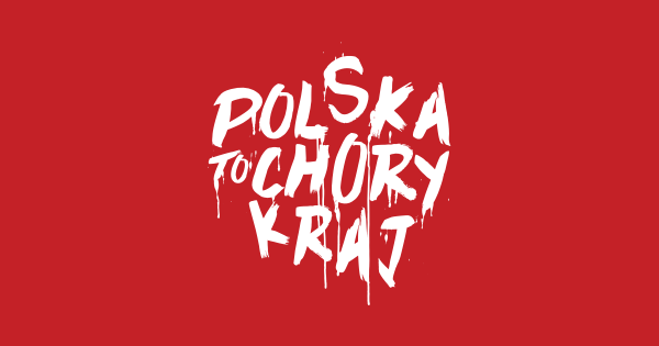 Polska to chory kraj, ale wspólnie możemy go uleczyć