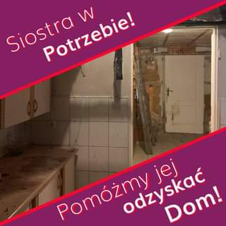 Image may contain: indoor, text that says 'Siostra Potrzebie! Potrzebie! W Pomóżmzyskać Pomóżmy odzyskać Dom! jej'