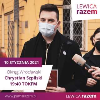 Image may contain: 1 person, text that says 'LEWICA razem 10 STYCZNIA 2021 Okręg Wrocławski Chrystian Szpilski 19:40 TOKEM www.partiarazem.pl LEWICArazem'