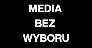 May be an image of text that says 'MEDIA BEZ WYBORU'