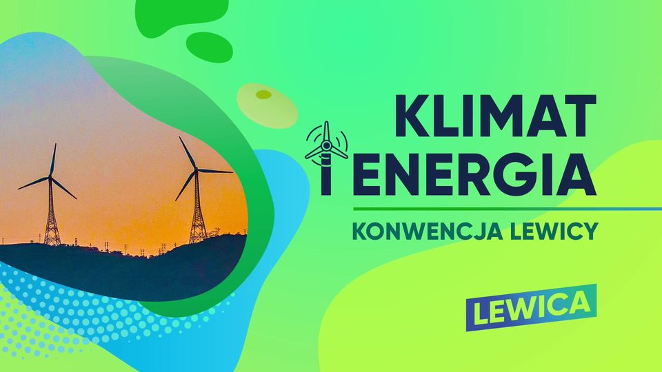#ZielonaLewica! Zapraszamy do obejrzenia naszej konwencji o klimacie i energetyc